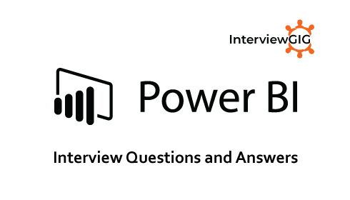 Power BI Interview Questions and Answers | InterviewGIG